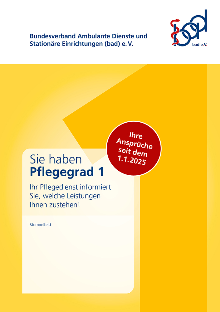 Ihre Ansprüche bei Pflegegrad 1 ab 2025 1 Titel der bad-Broschüre Ihre Ansprüche bei Pflegegrad 1 ab 2025