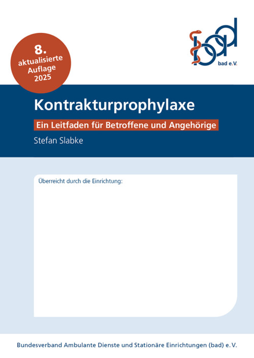 Kontrakturprophylaxe – Ein Leitfaden für Betroffene und Angehörige 4 Titel des bad-Leitfaden für Betroffene und Angehörige: Kontrakturprophylaxe