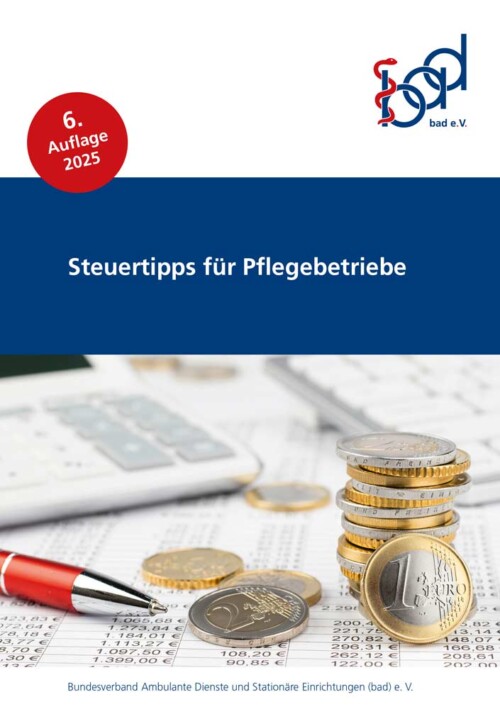 Steuertipps für Pflegebetriebe 3 Titel der bad-Broschüre Steuertipps für Pflegebetriebe