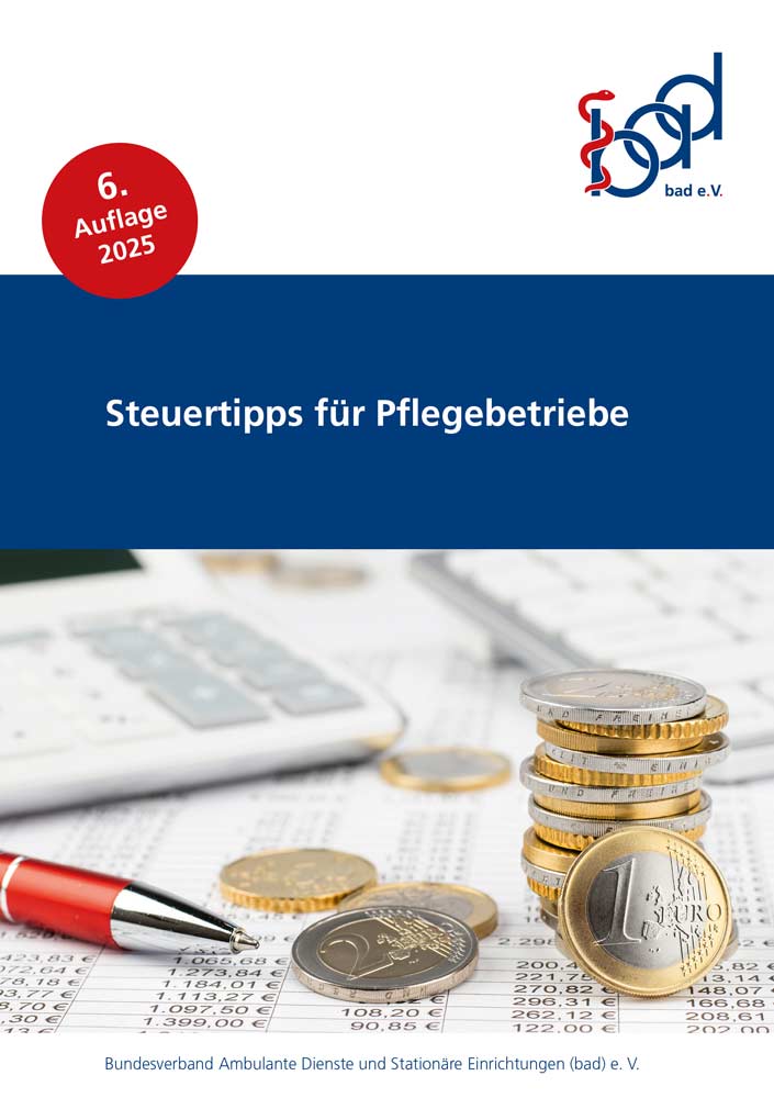 Steuertipps für Pflegebetriebe 1 Titel der bad-Broschüre Steuertipps für Pflegebetriebe