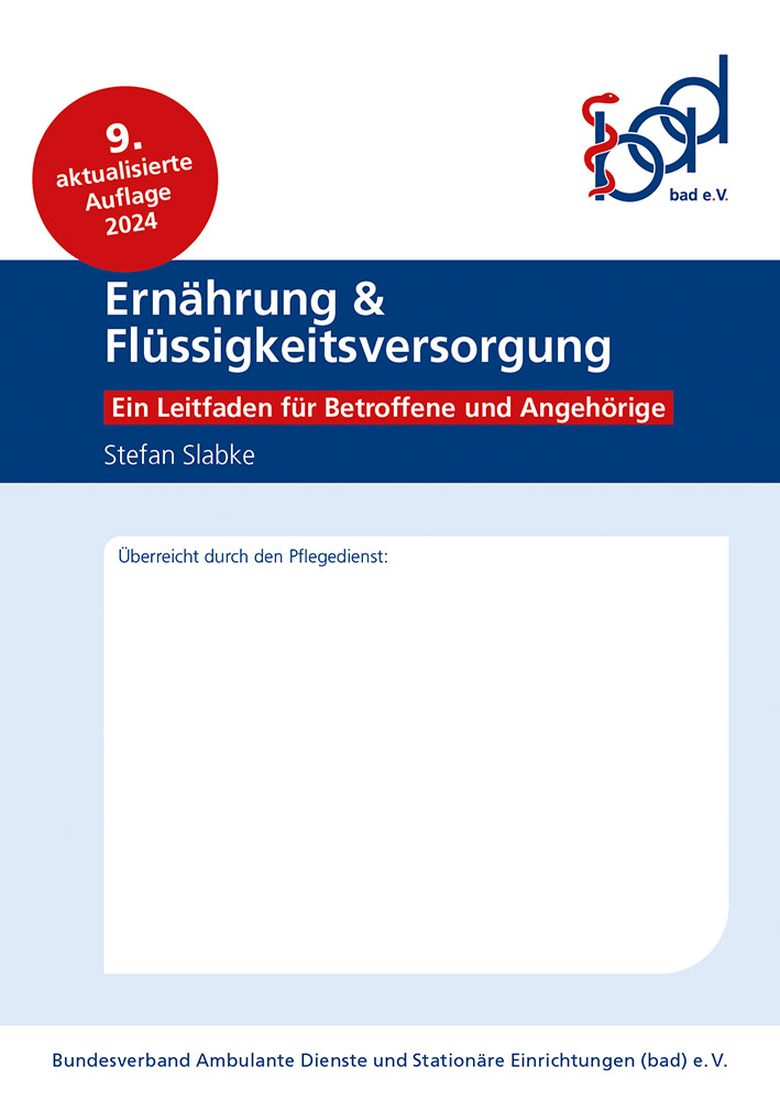 Ernährung & Flüssigkeitsversorgung des pflegebedürftigen älteren Menschen 1 Titel des bad-Leitfaden: Ernährung & Flüssigkeitsversorgung des pflegebedürftigen älteren Menschen