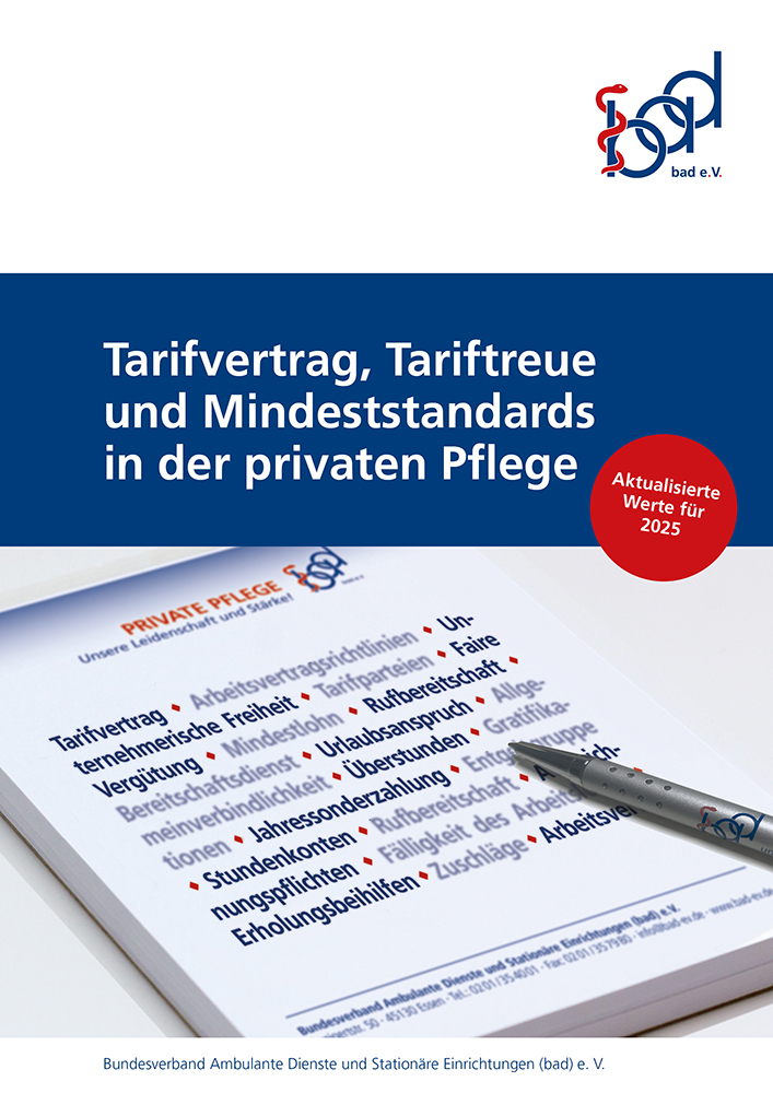 Tarifvertrag, Tariftreue und Mindeststandards in der privaten Pflege 1 Titel der bad-Broschüre Tarifvertrag, Tariftreue und Mindeststandards in der privaten Pflege