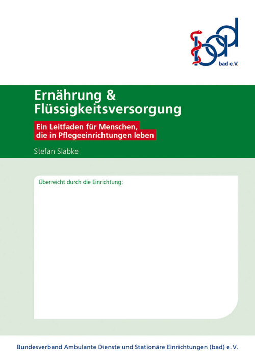 Titel des bad-Leitfaden für Menschen, die in Pflegeeinrichtungen leben: Ernährung und Flüssigkeitsversorgung