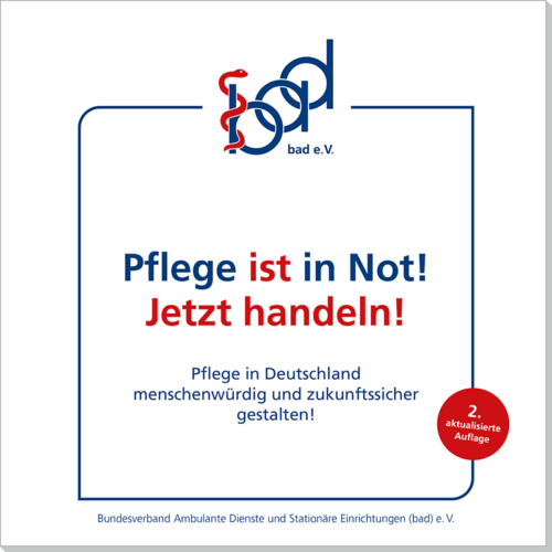 Pflege ist in Not! Jetzt handeln! - Positionspapier 2025 des bad e.V.